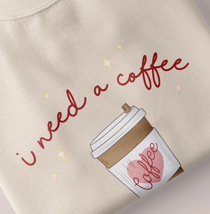 I need a coffee - Women's sweatshirt